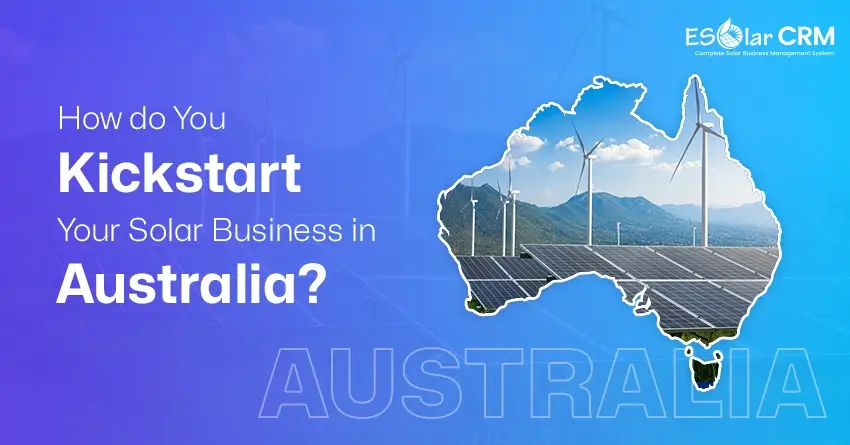 How to Start a solar business in Australia